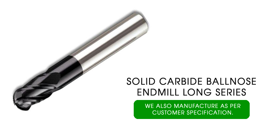 solid carbide ballnose end mill long series